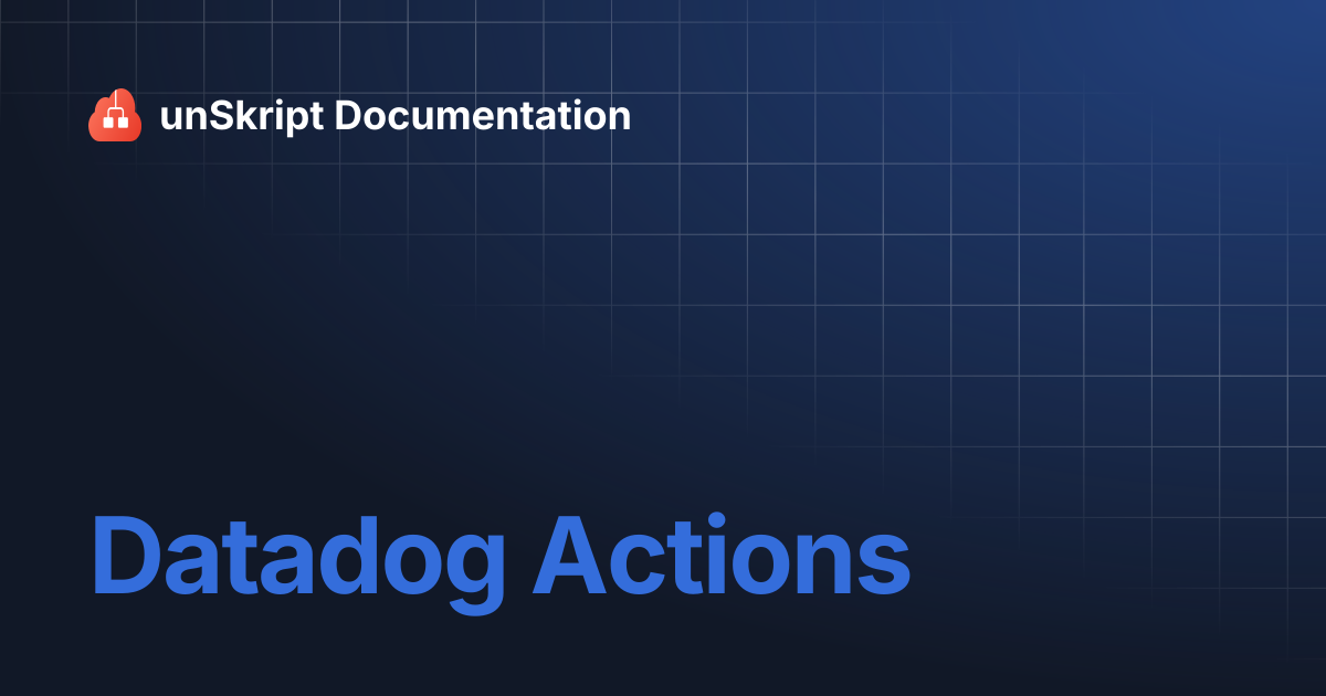 Datadog Actions | unSkript Documentation